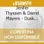 Jenifer Thyssen & Darrel Mayers - Dusk Is Drawn (Folk Lullabies From Around The Worl cd