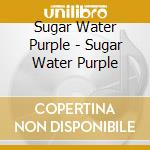 Sugar Water Purple - Sugar Water Purple