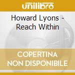 Howard Lyons - Reach Within cd
