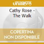 Cathy Rose - The Walk cd