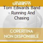 Tom Edwards Band - Running And Chasing cd