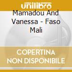 Mamadou And Vanessa - Faso Mali cd