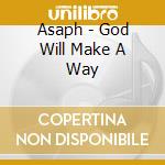 Asaph - God Will Make A Way cd musicale di Asaph