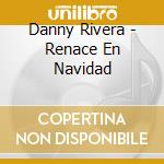 Danny Rivera - Renace En Navidad cd