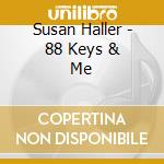 Susan Haller - 88 Keys & Me cd