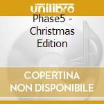 Phase5 - Christmas Edition cd
