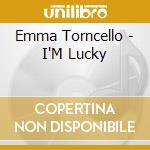 Emma Torncello - I'M Lucky cd