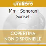 Mrr - Sonoran Sunset cd musicale di Mrr