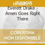 Everett Drake - Amen Goes Right There cd