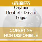 Captain Decibel - Dream Logic cd