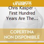 Chris Kasper - First Hundred Years Are The Hardest cd