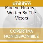 Modern History - Written By The Victors cd