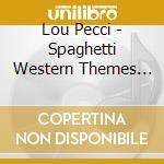 Lou Pecci - Spaghetti Western Themes On Ny