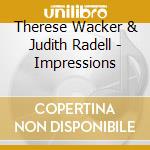 Therese Wacker & Judith Radell - Impressions cd