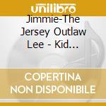Jimmie-The Jersey Outlaw Lee - Kid Vegas cd