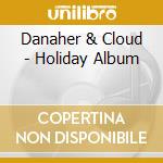 Danaher & Cloud - Holiday Album cd