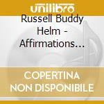 Russell Buddy Helm - Affirmations In Rock: Affroc cd musicale di Russell Buddy Helm