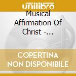 Musical Affirmation Of Christ - Justified cd musicale di Musical Affirmation Of Christ