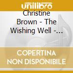 Christine Brown - The Wishing Well - Solo Piano cd