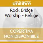 Rock Bridge Worship - Refuge cd