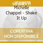 Michelle Chappel - Shake It Up cd