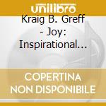 Kraig B. Greff - Joy: Inspirational Seasonal Melodies cd