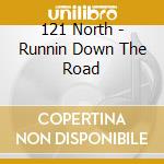 121 North - Runnin Down The Road cd