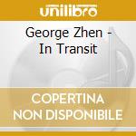 George Zhen - In Transit cd