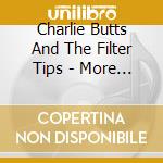 Charlie Butts And The Filter Tips - More Peas cd