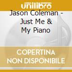 Jason Coleman - Just Me & My Piano