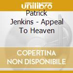 Patrick Jenkins - Appeal To Heaven cd