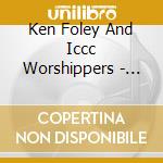 Ken Foley And Iccc Worshippers - Glory cd