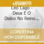 Leo Lago - Deus E O Diabo No Reino Do Lago cd