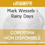 Mark Wessels - Rainy Days cd musicale di Mark Wessels