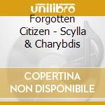 Forgotten Citizen - Scylla & Charybdis cd musicale di Forgotten Citizen