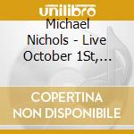 Michael Nichols - Live October 1St, 2011 cd