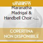 Maranatha Madrigal & Handbell Choir - There Is A Fountain cd
