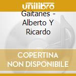 Gaitanes - Alberto Y Ricardo cd