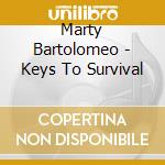 Marty Bartolomeo - Keys To Survival cd