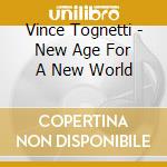 Vince Tognetti - New Age For A New World cd