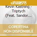 Kevin Kastning - Triptych (Feat. Sandor Szabo & Balazs Major) cd