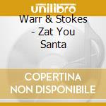 Warr & Stokes - Zat You Santa cd