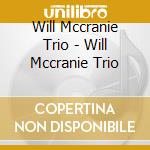 Will Mccranie Trio - Will Mccranie Trio cd