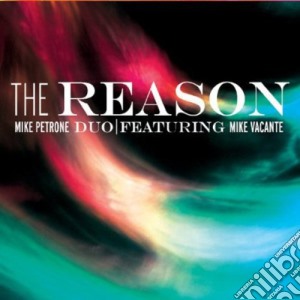 Mike Petrone Duo - The Reason cd musicale di Mike Duo Petrone