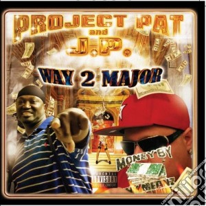 Project Pat & Jp - Way 2 Major cd musicale di Project Pat & Jp