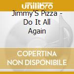 Jimmy'S Pizza - Do It All Again cd