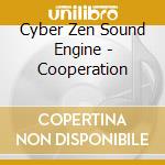 Cyber Zen Sound Engine - Cooperation cd