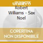 Robert Williams - Sax Noel cd