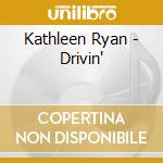 Kathleen Ryan - Drivin' cd