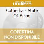Cathedra - State Of Being cd